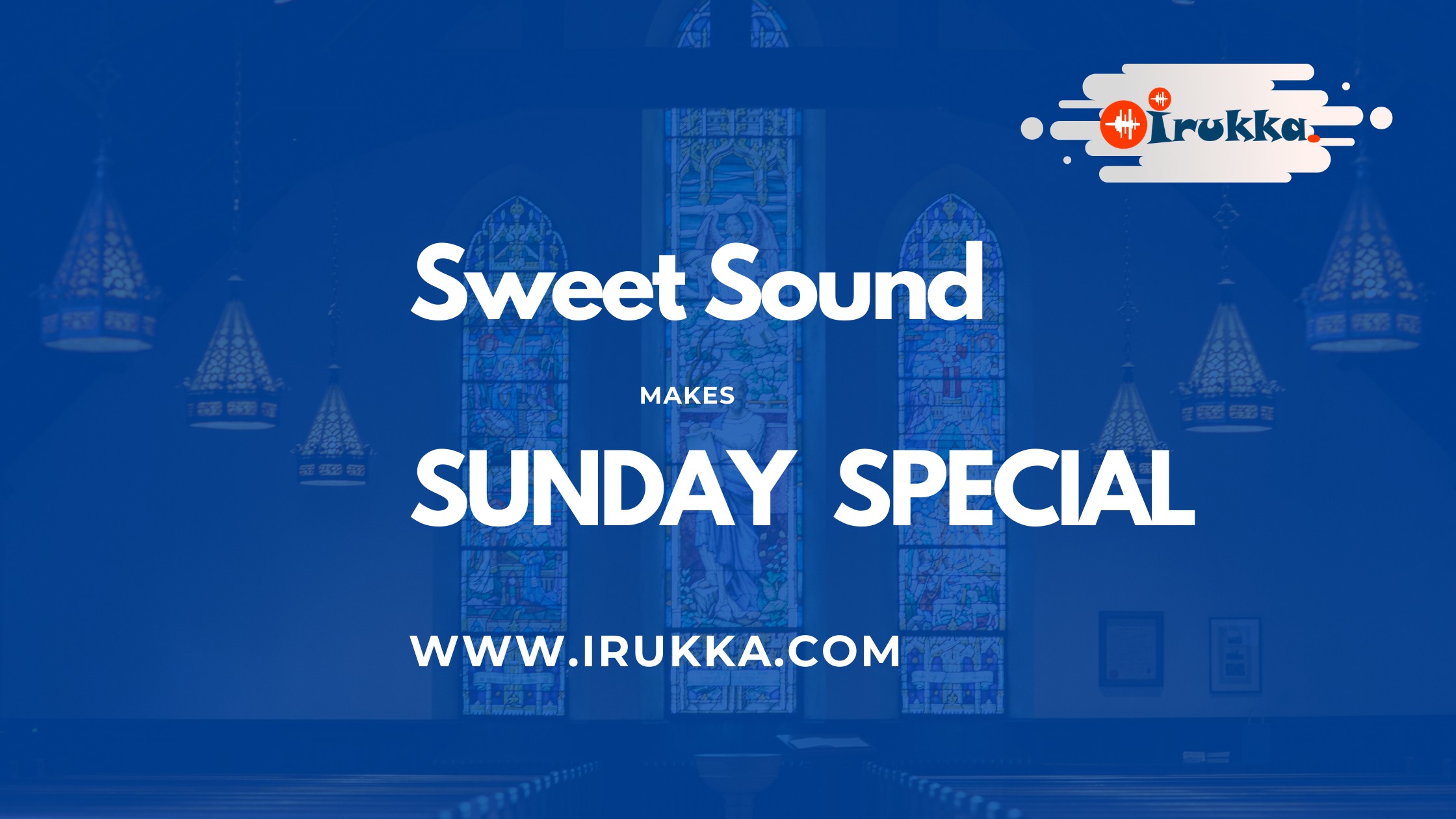 Sweet Sound MAKES SUNDAY SPECIAL- IRUKKA SOUND EQUIPMENT ONLINE STORE- SUNDAY SPECIAL CHURCH MUSICAL INSTRUMENTS