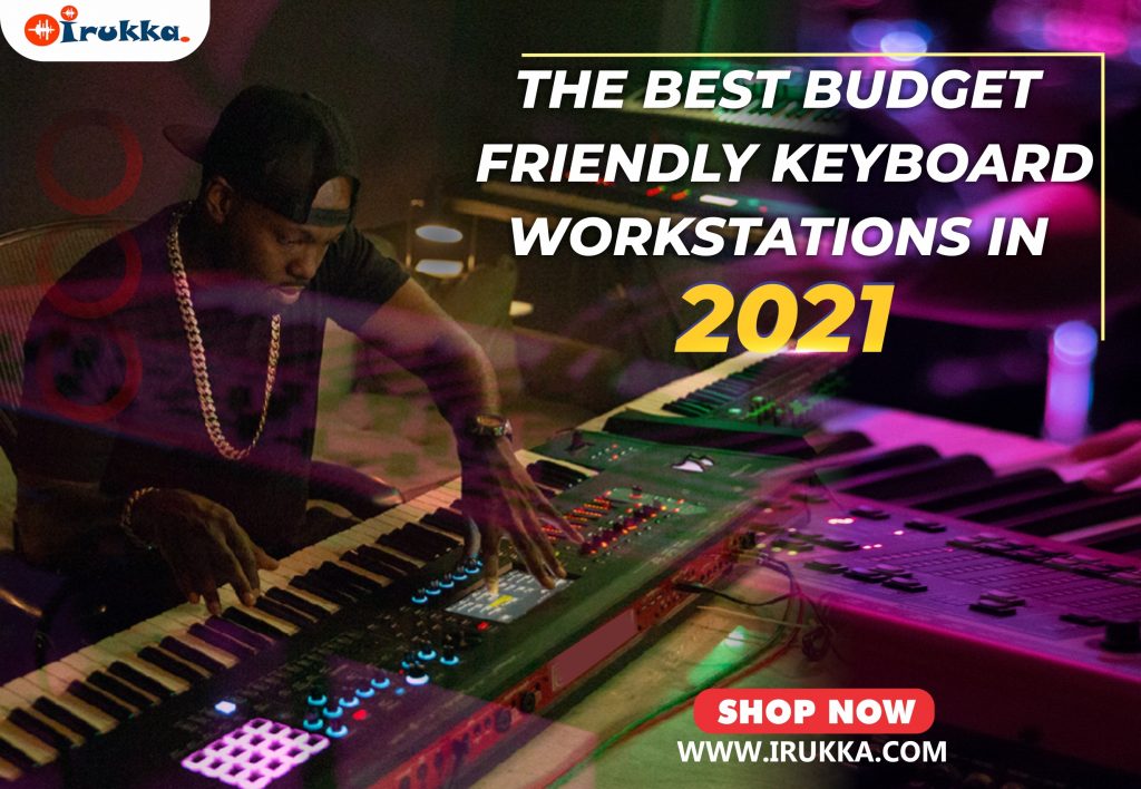 The Best Budget-Friendly Keyboard Workstations in 2021