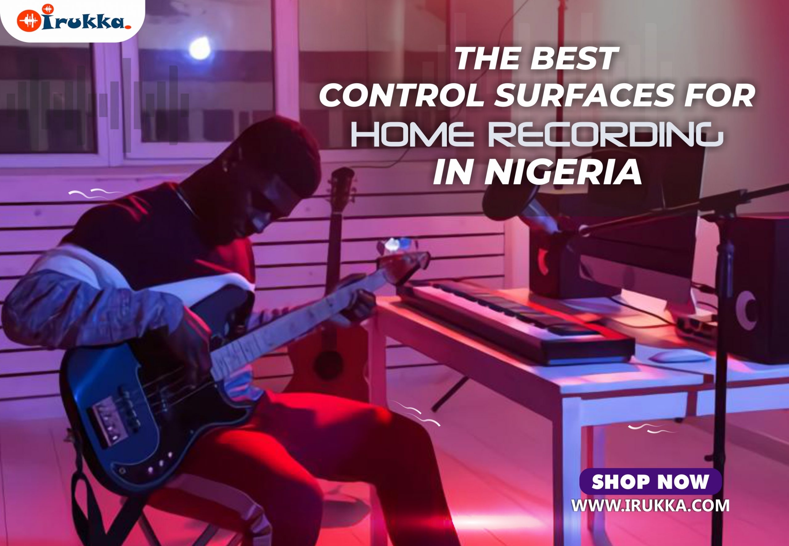 The Best Control Surfaces for Home Recording in Nigeria