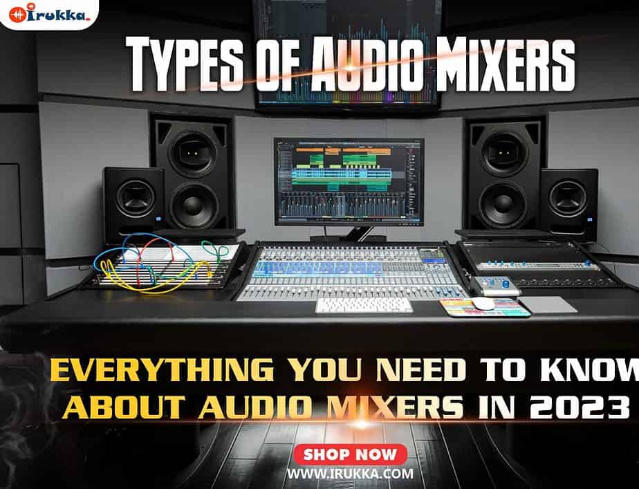 Blog post banner - Types of Audio Mixers everything you need to be about sound mixers
