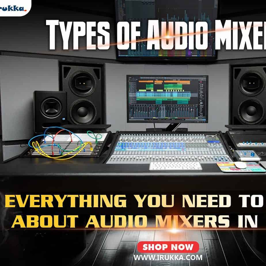 Blog post banner - Types of Audio Mixers everything you need to be about sound mixers
