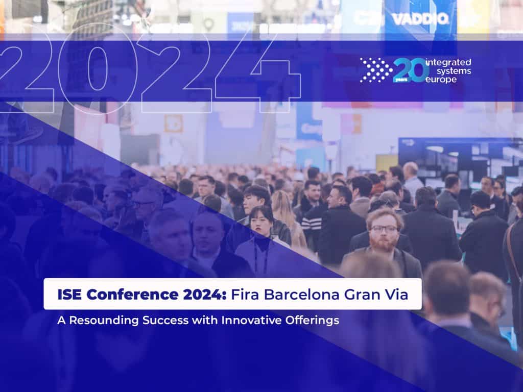 ISE Conference 2024 Fira Barcelona Gran Via