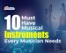 10 Must-Have Musical Instruments Every Musician Needs