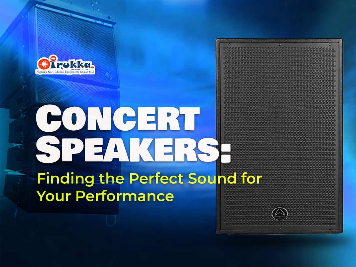Concert Speakers, Finding the Perfect Sound for Your Performance
