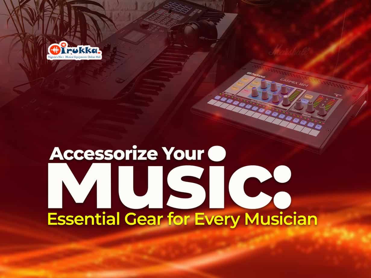 Accessorize Your Music, Essential Gear for Every Musician