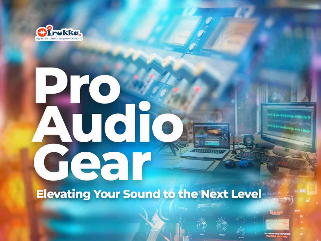Elevating Your Sound to the Next Level, PRO AUDIO Gears
