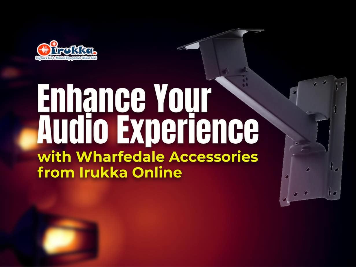 Enhance Your Audio Experience with Wharfedale Accessories from Irukka