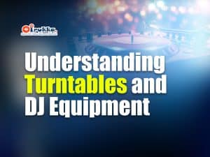 Understanding-Turntables-and-DJ-Equipment